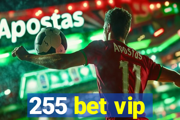 255 bet vip